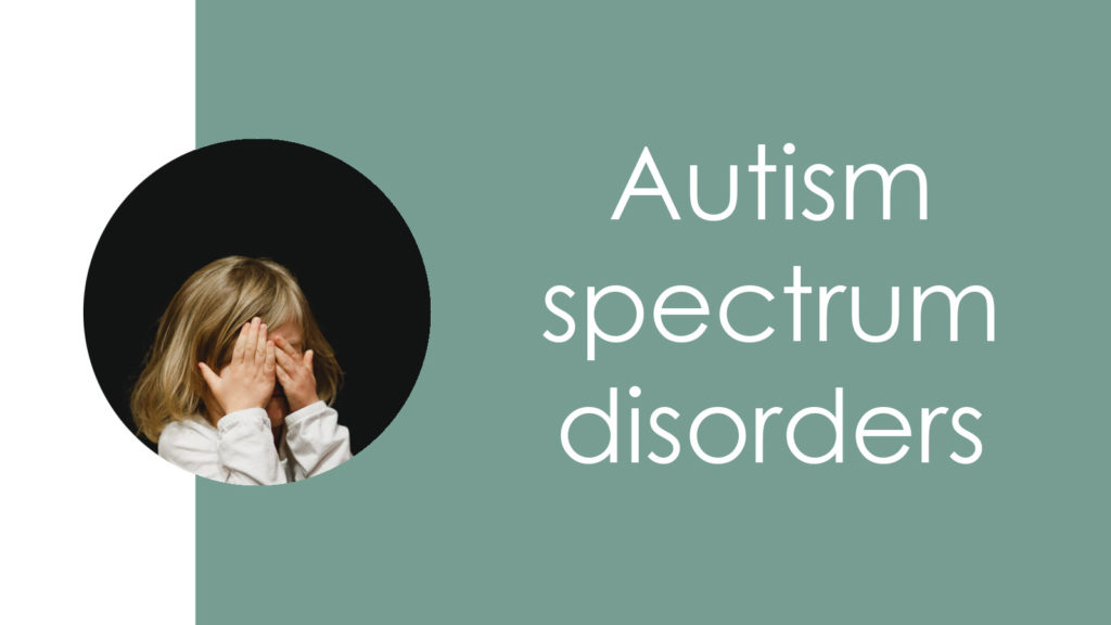 Autism spectrum disorders4