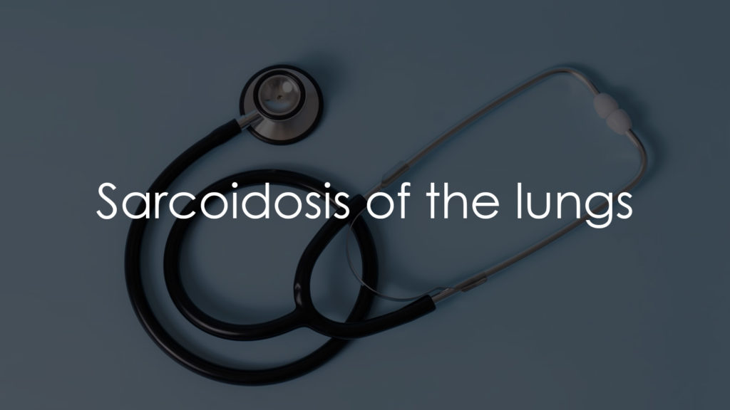 Sarcoidosis of the lungs