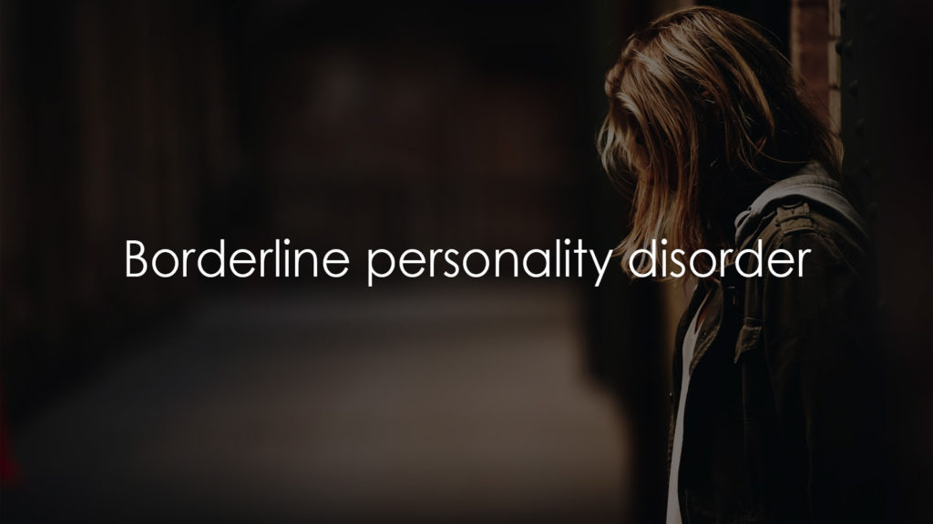 Borderline personality disorder