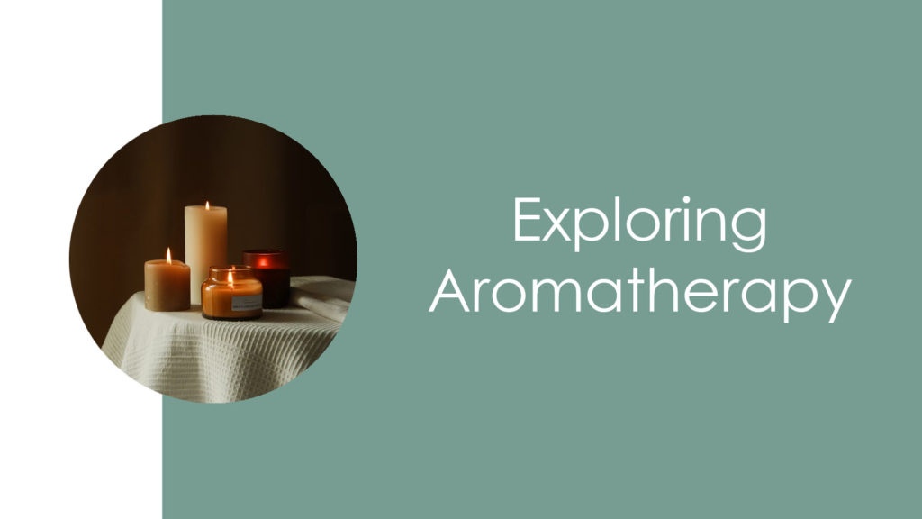 Exploring Aromatherapy