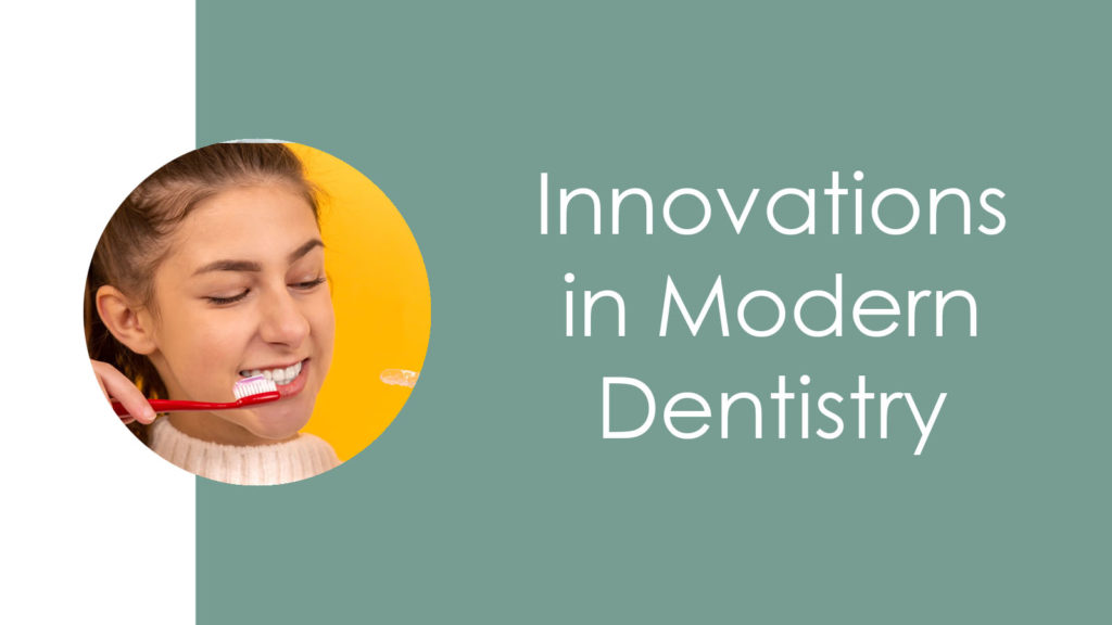 Innovations in Modern Dentistry