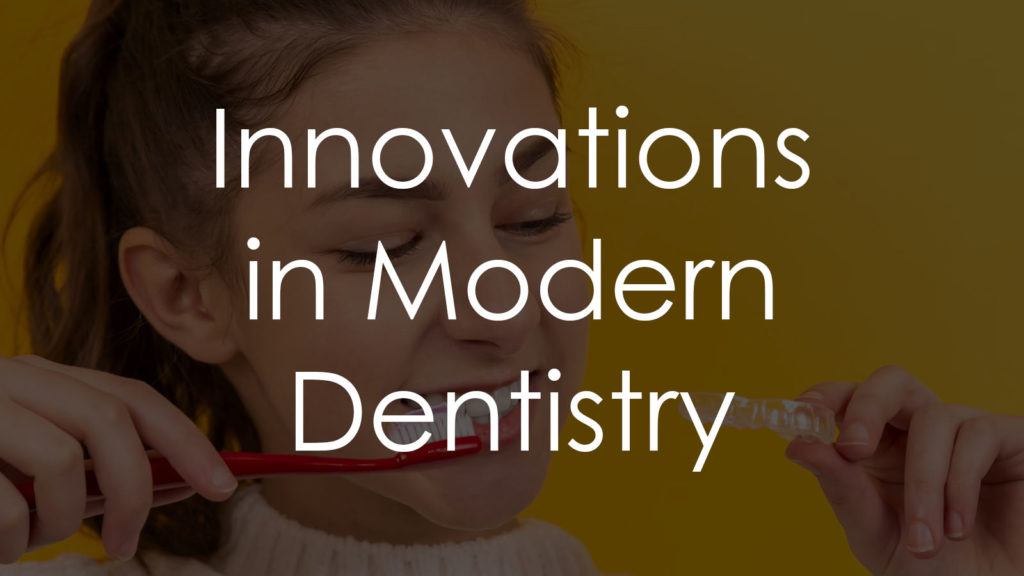 Innovations in Modern Dentistry
